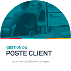 Digitalisation du poste client - Guide pratique