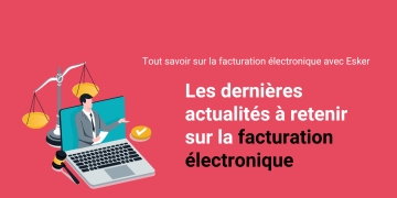 Les dernières actualités à retenir sur la facturation électronique (janvier 2025)