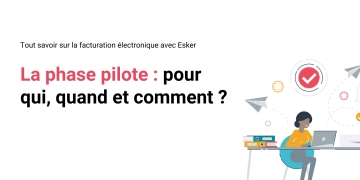 Tout savoir sur la phase pilote de la facturation électronique