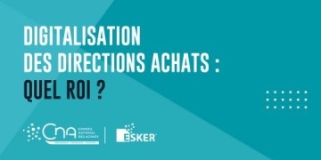 Digitalisation des directions Achats : Quel ROI ?